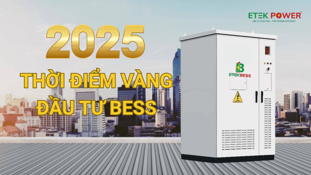 Đầu Tư BESS 2025: Cơ Hội Vàng Với Ưu Đãi Chưa Từng Có