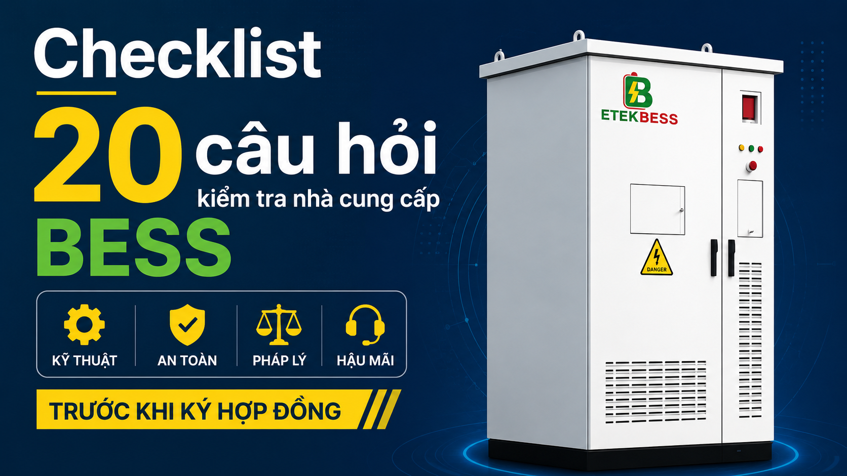 Checklist 20 câu hỏi kiểm tra nhà cung cấp BESS trước khi ký hợp đồng – kỹ thuật, an toàn, pháp lý và hậu mãi
