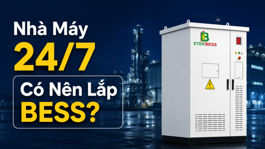 BESS sạc vào giờ thấp điểm và xả hỗ trợ giờ cao điểm 17h30–22h30 cho nhà máy 24/7 theo QĐ 963/QĐ-BCT 2026